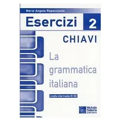 La grammatica Italiana Esercizi 2 chiavi