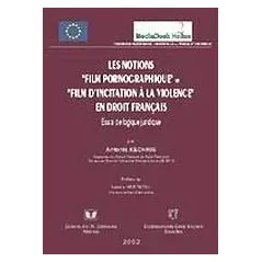 Les notions film pornographique et film d' incitation ? la violence en droit fran?ais