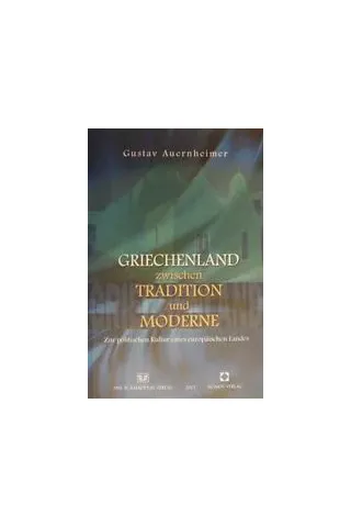 Griechenland zwischen Tradition und moderne