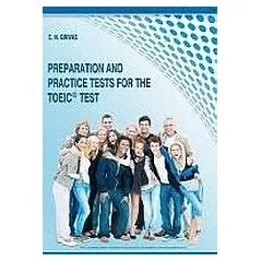 Preparation and Practice Tests for the TOEIC Test: Student's Book