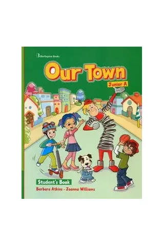 Our Town for Junior A Student's Book (Βιβλίο μαθητή)