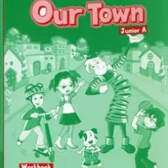 Our Town for Junior A. Workbook (Βιβλίο Ασκήσεων)