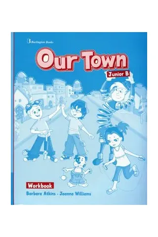 Our Town for Junior B Workbook (Βιβλίο Ασκήσεων)