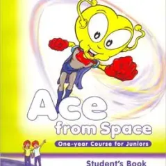 Ace from Space One-year Course for Juniors. Student's Book (Βιβλίο Μαθητή)