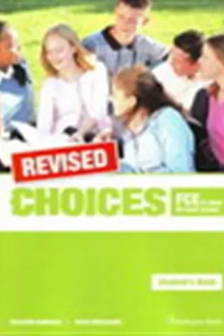 Choices for FCE & other B2 level exams. REVISED Workbook