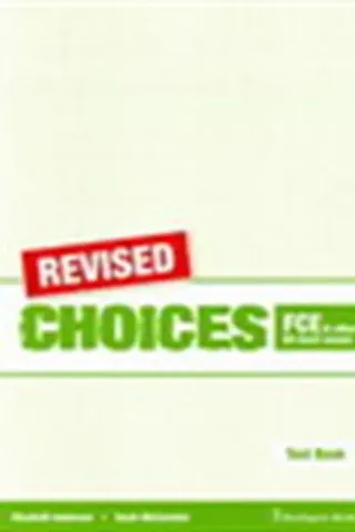 Choices for FCE & other B2 level exams. REVISED Test Book