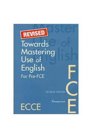 Revised Towards Mastering Use of English for Pre-FCE