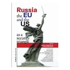 Russia the EU and the US as a security triangle