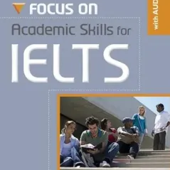 Focus on Academic Skills for IELTS - Students' book with CDs