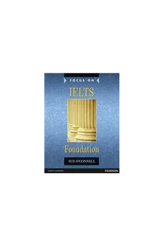 Focus on IELTS Foundation - Students' book