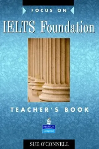 Focus on IELTS Foundation - Teacher's book