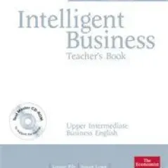 Intelligent Business Upper Intermediate Teachers Book and Test Master CD-Rom Pack