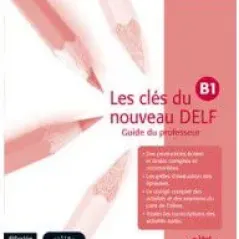 Les cles du nouveau DELF B1 - Guide pedagogique + CD