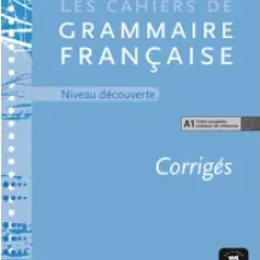 Les corriges des cahiers de grammaire franeaise A1 Version grecque