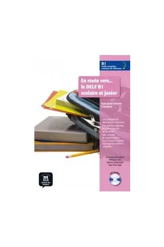 En route vers... le DELF B1 scolaire et junior - Livre de l'eleve + CD