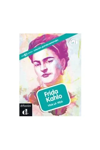 Frida Kahlo. Viva la vida + CD