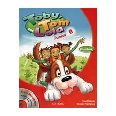 Toby Tom And Lola Junior B Student's book + Cd Rom