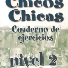 Chicos Chicas 2 - Cuaderno de  Ejercicios