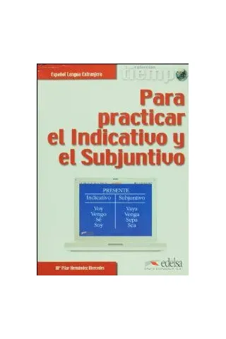 Tiempo Para practicar el Indicativo y el Subjuntivo - Libro