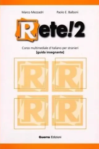 RETE! 2 Corso multimediale d’italiano per stranieri Guida per l'insegnate