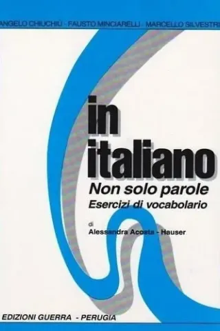 IN ITALIANO Non solo parole. Esercizi di vocabolario Testo