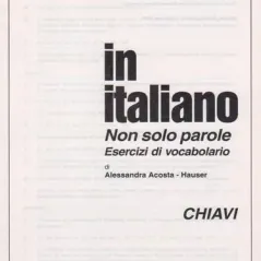 IN ITALIANO Non solo parole. Esercizi di vocabolario Chiavi