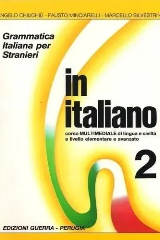 IN ITALIANO 2 Corso multimediale di lingua e civilta Volume secondo