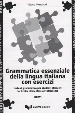 GRAMMATICA ESSENZIALE DELLA LINGUA ITALIANA CON ESERCIZI Livello elementare e intermedio Chiavi