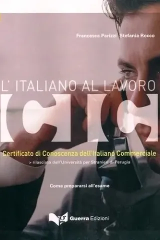 CIC - L'ITALIANO AL LAVORO Certificato di Conoscenza dell'Italiano 