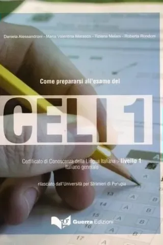 COME PREPARARSI ALL 'ESAME DEL CELI 1 Certificato di Conoscenza della Lingua Italiana 