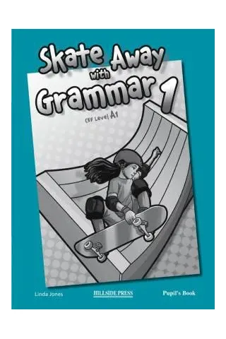 Skate Away 1 Grammar  Student's book