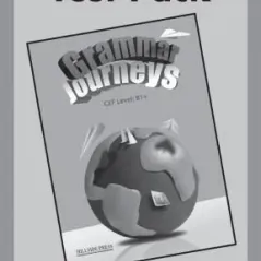 Grammar Journeys B1+  Test Pack Teacher's book