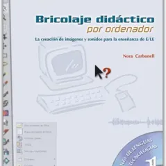 BRICOLAJE DIDACTICO POR ORDENADOR-LIBRO+CDROM