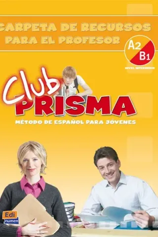 CLUB PRISMA A2/B1 (NIVEL INTERMEDIO) - CARPETA DE RECURSOS PARA EL PROFESOR