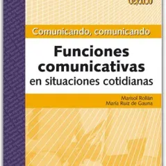 COMUNICANDO,COMUNICANDO FUNCIONES COMUNICATIVAS EN SITUACIONES COTIDIANAS-LIBRO