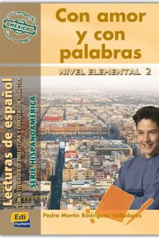 CON AMOR Y CON PALABRAS  (LECTURA HISPANOAMERICA-MEXICO NIVEL ELEMENTAL)-LIBRO