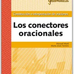 CONSTRUCCION E INTERPRETACION DE ORACIONES LOS CONECTORES ORACIONALES - LIBRO