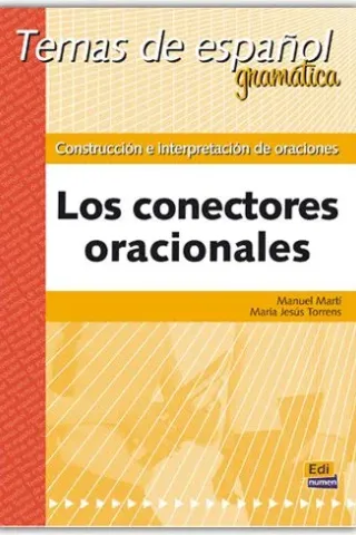 CONSTRUCCION E INTERPRETACION DE ORACIONES LOS CONECTORES ORACIONALES - LIBRO