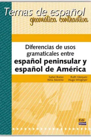 DIFERENCIAS DE USOS GRAMATICALES ENTRE ESPANOL/ESPANOL DE AMERICA-LIBRO