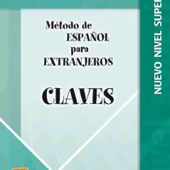 METODO ESPANOL EXTRANJEROS SUPERIOR NUEVA EDICION CLAVES