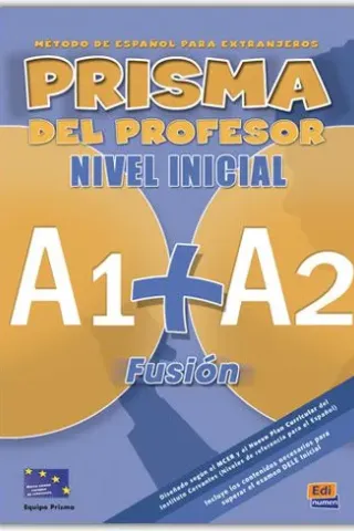 PRISMA FUSION NIVEL INICIAL (A1+A2)-LIBRO DEL PROFESOR