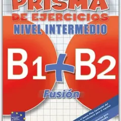 PRISMA FUSION NIVEL INTERMEDIO (B1+B2)-LIBRO DE EJERCICIOS