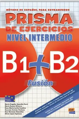 PRISMA FUSION NIVEL INTERMEDIO (B1+B2)-LIBRO DE EJERCICIOS