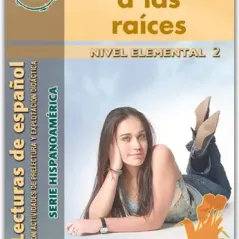 REGRESO A LAS RAICES (LECTURA HISPANOAMERICA - COLOMBIA-NIVEL ELEMENTAL)-LIBRO+CD