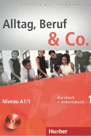 Alltag, Beruf & Co. 1 - Kursbuch und Arbeitsbuch mit CD zum AB