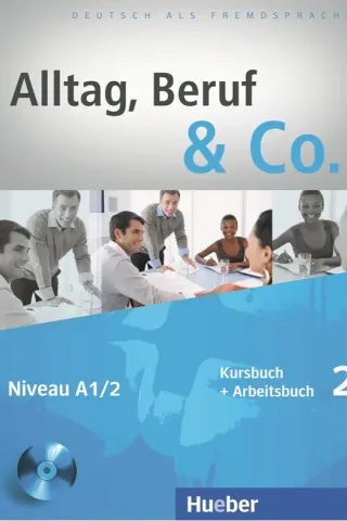 Alltag, Beruf & Co. 2 - Kursbuch  und Arbeitsbuch mit CD zum AB