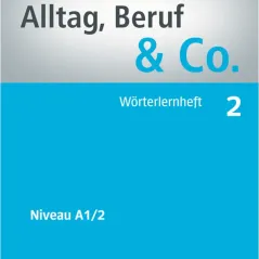 Alltag, Beruf & Co. 2 - Worterlernheft