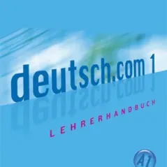 deutsch.com 1 - Lehrerhandbuch