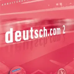 deutsch.com 2 - Arbeitsbuch mit CD