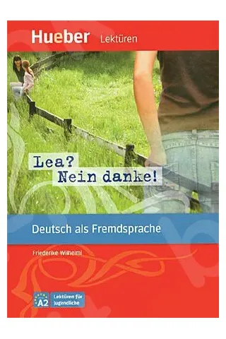 Lekturen fur Jugendliche: Lea? Nein danke! - Leseheft